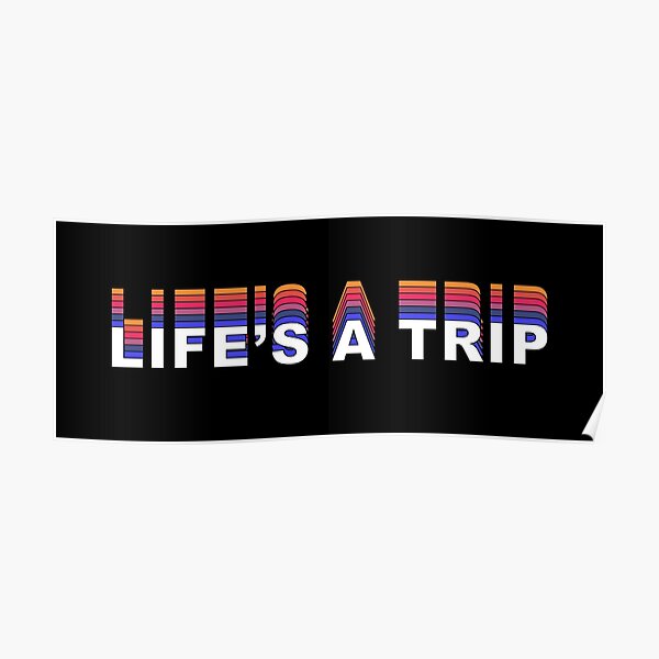 Life's a Trip - text Poster RB1602 product Offical Trippie Redd Merch